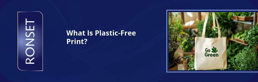 What Is Plastic-Free Print?