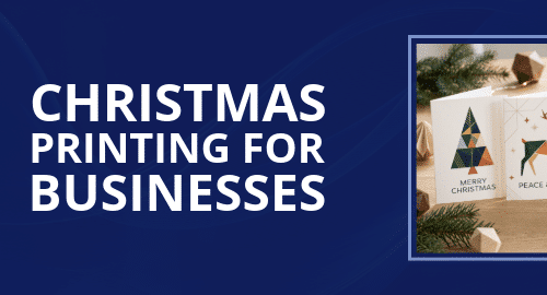 Christmas Printing for Businesses: What Should You Order and When?